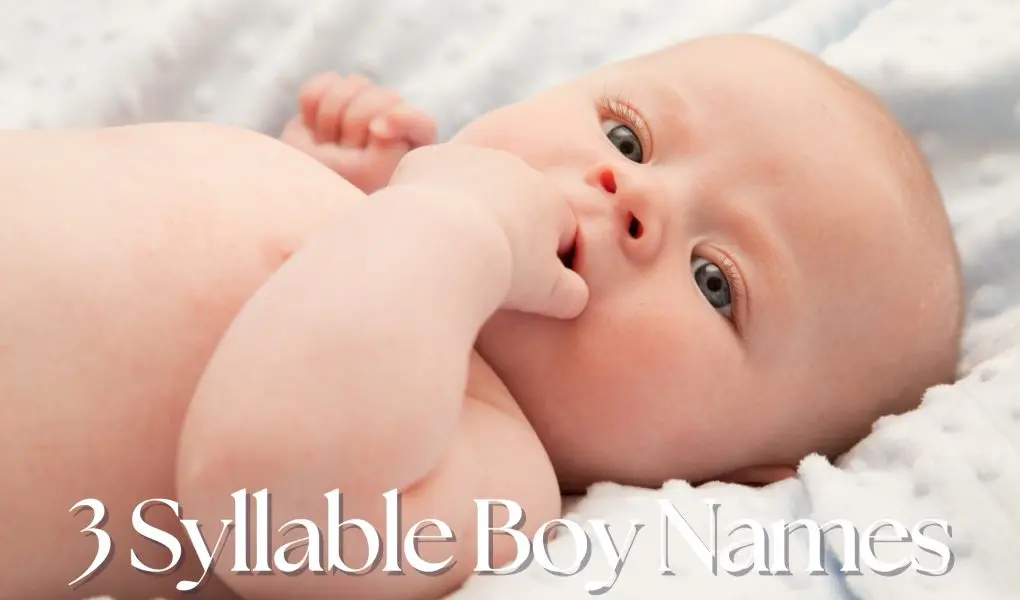 Perfect Three Syllable Boy Names with Meanings 1 Three Syllable Boy Names