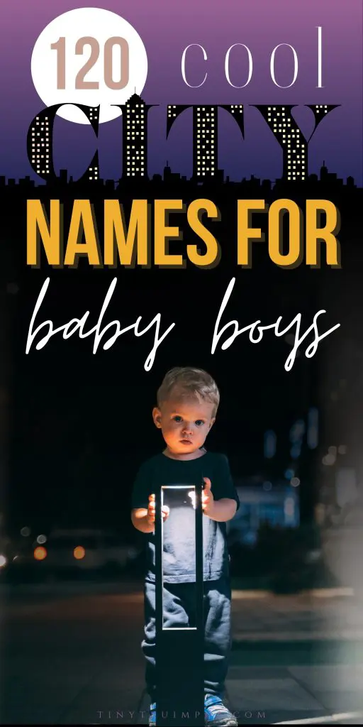 200 Place Inspired Boy Names That Are Unique and Exotic 7 Cool City Names For Boys