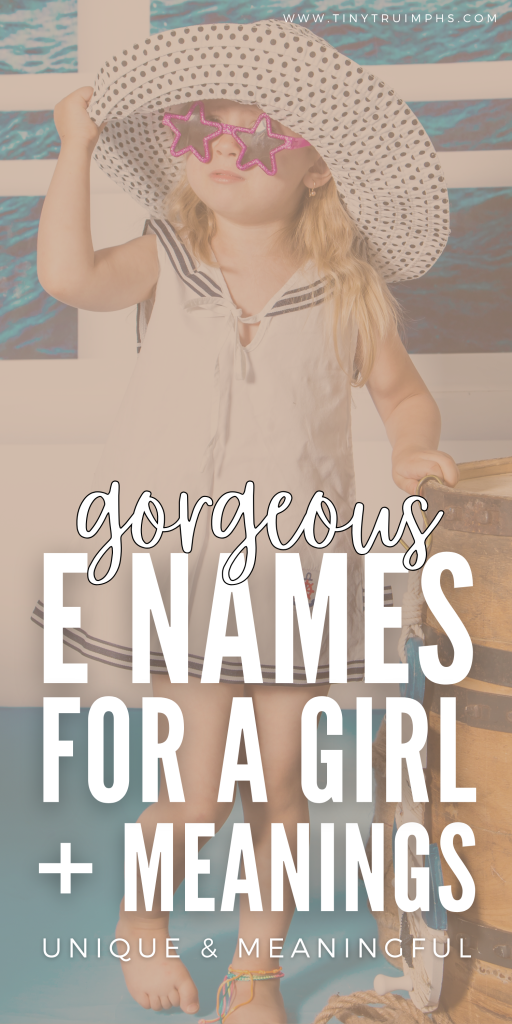 Unique Gorgeous E Names For A Girl + Meanings