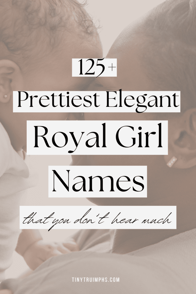 250+ Beautiful and Powerful Royal Girl Names 2 Prettiest Elegant Royal Girl Names