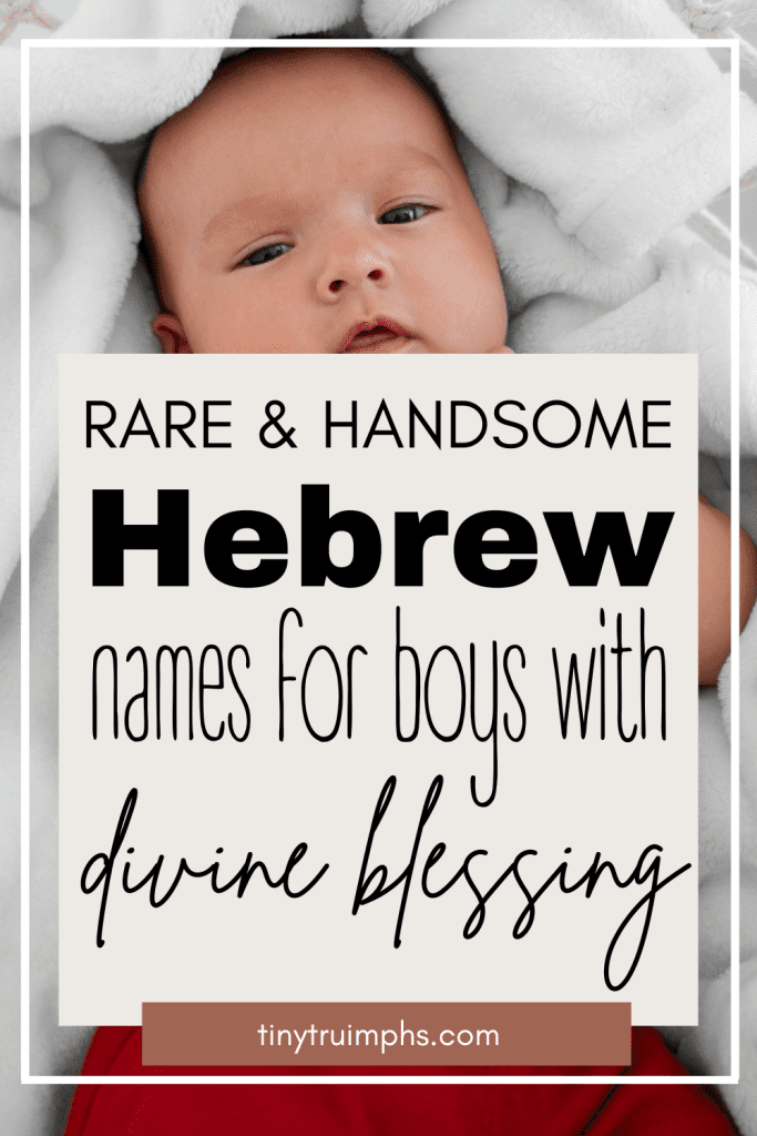 Rare Hebrew Boy Names With Divine Blessings