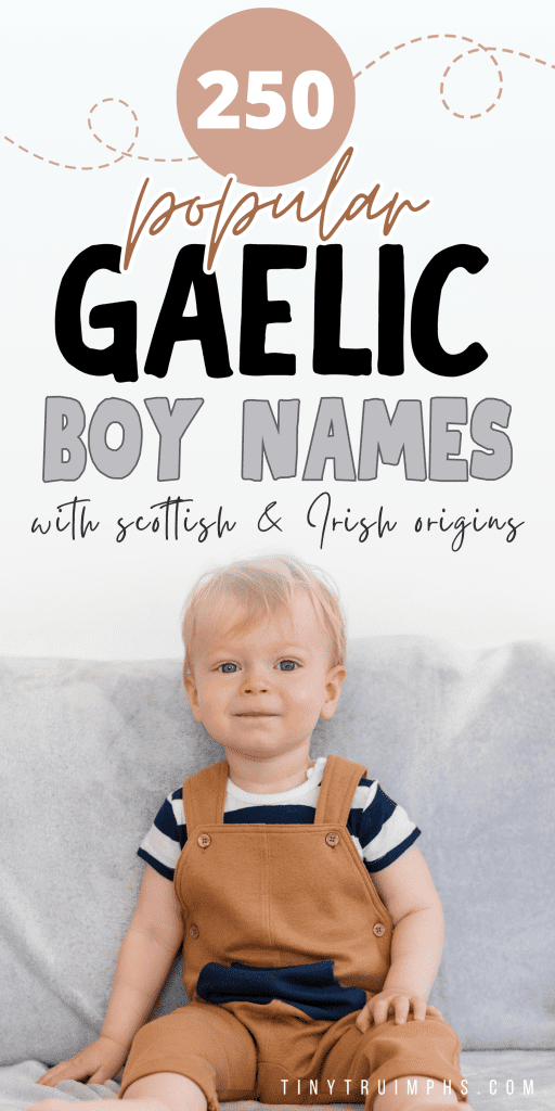250+ Stunning Irish Baby Boy Names You'll Absolutely Adore 5 Popular Gaelic Boy Names With Scottish Origins