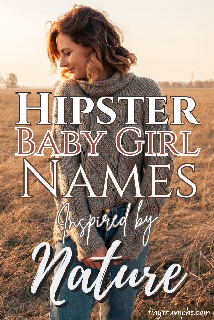 Hipster Girl Names Inspired by Nature