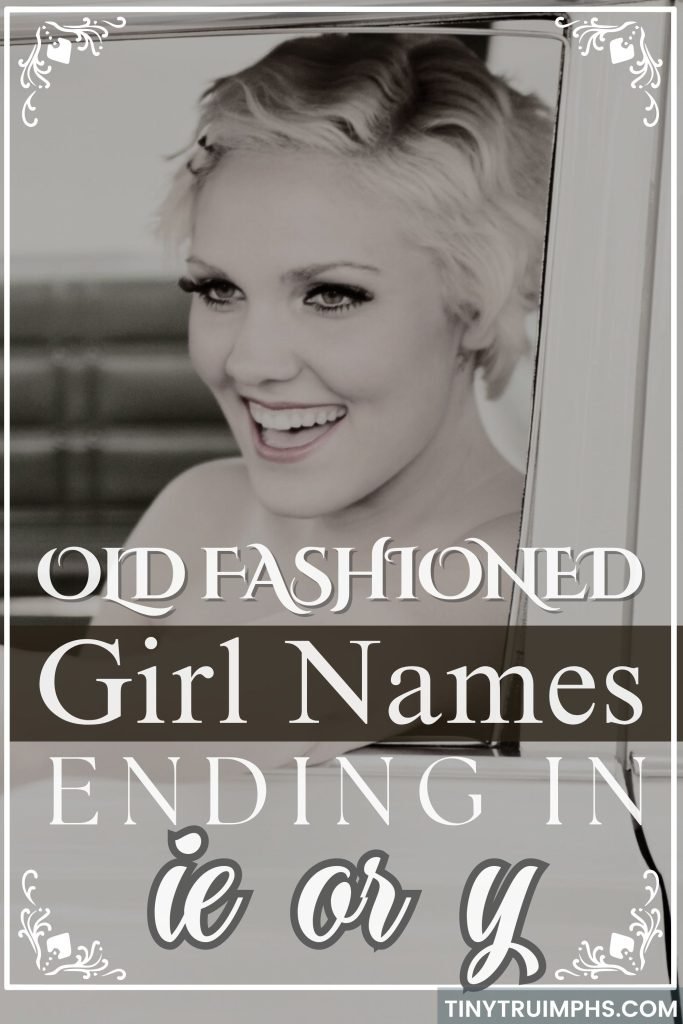 Old fashioned girl names ending in ie or y