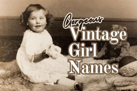 400+ Gorgeous Vintage Girl Names From Classic to Cool 7 Gorgeous Vintage Girl Names