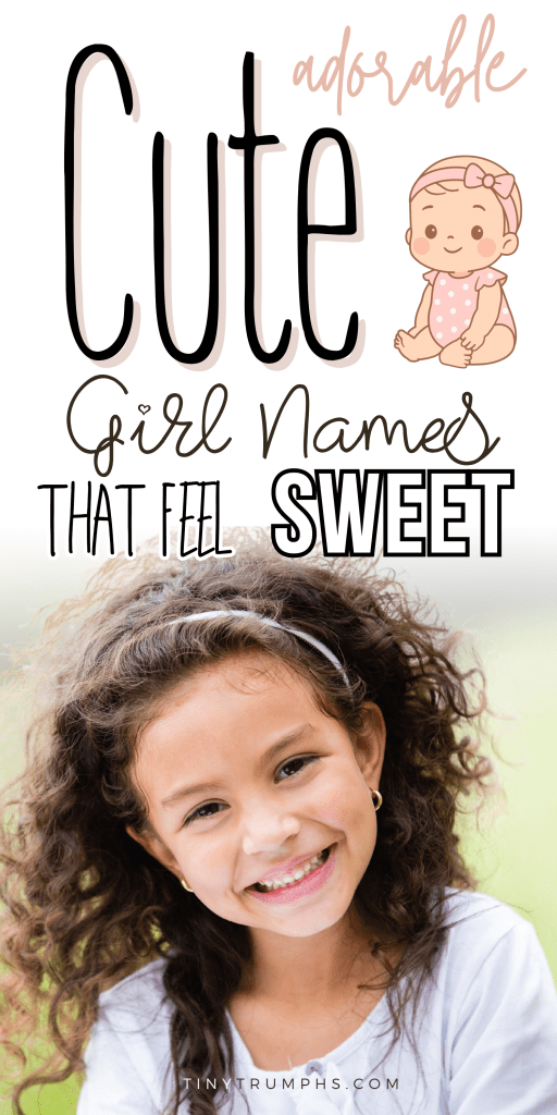 150+ Cute Girl Names (Unique, Trendy, Aesthetic) 5 Adorable Cute Girl Names That Feel Sweet