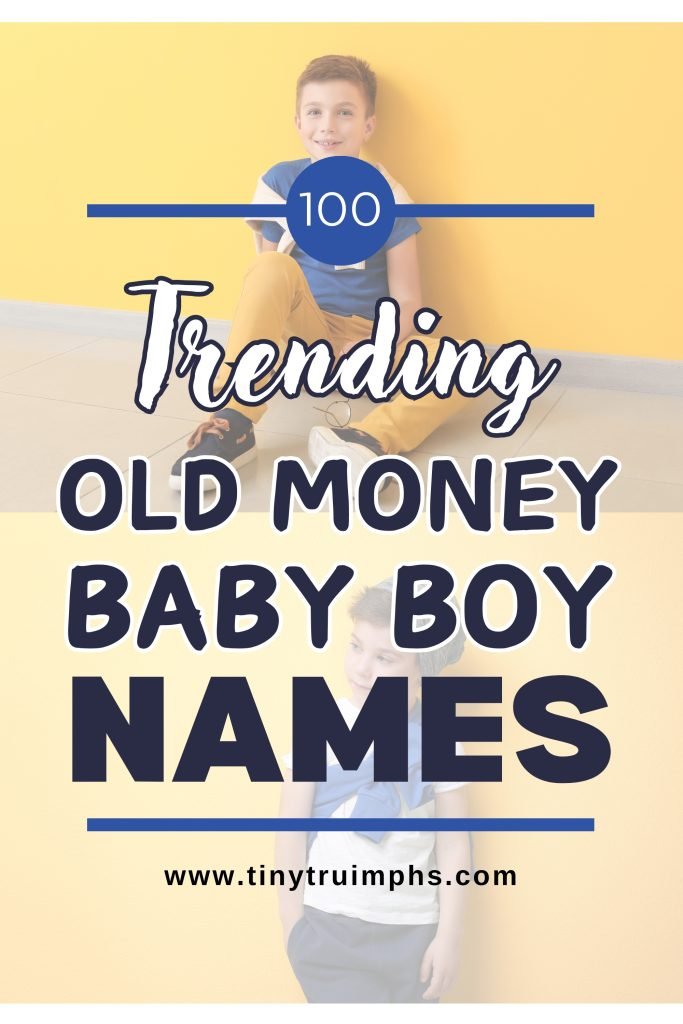 Trending Old Money Baby Boy Names