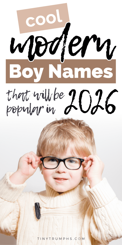 Modern Boy Names That Are Cool and Trendy 4 Cool Modern Boy Names that will be Popular in 2026